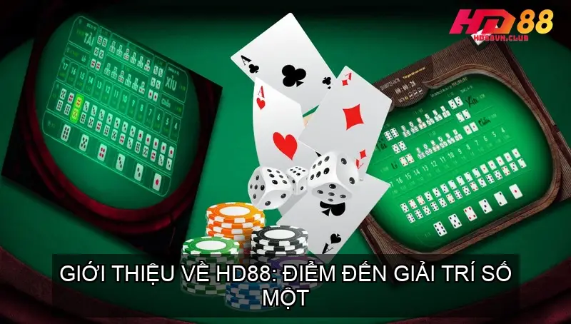 Giới thiệu về HD88: Điểm đến giải trí số một