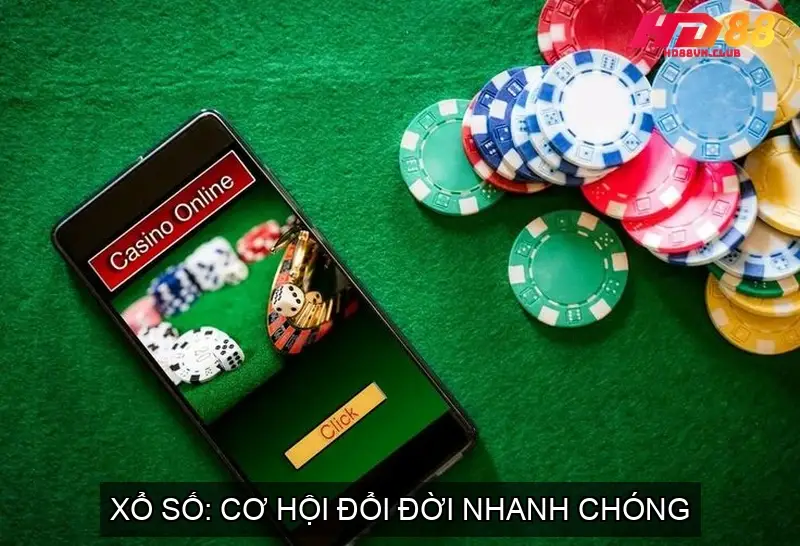 Xổ số: Cơ hội đổi đời nhanh chóng