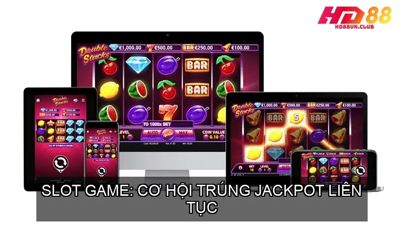 Slot Game: Cơ hội trúng Jackpot liên tục