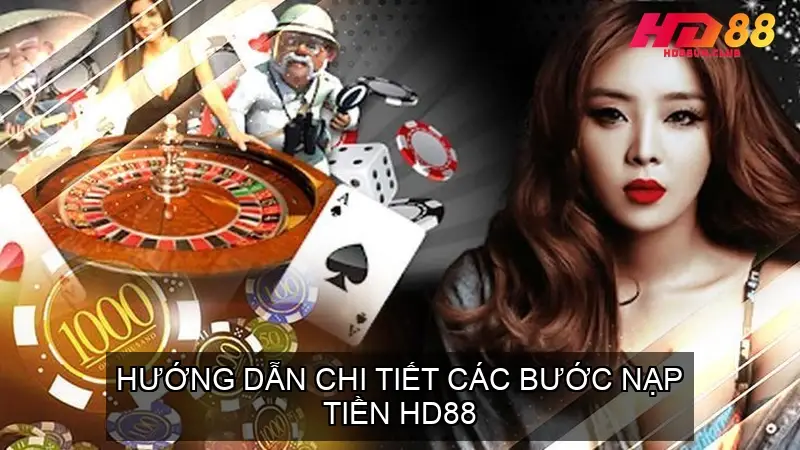 Hướng Dẫn Chi Tiết Các Bước Nạp Tiền HD88 Bước 2: Chọn Mục "Nạp Tiền"
