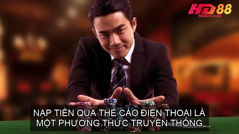 Hướng Dẫn Chi Tiết Các Bước Nạp Tiền HD88 Nạp Tiền Qua Thẻ Cào Điện Thoại