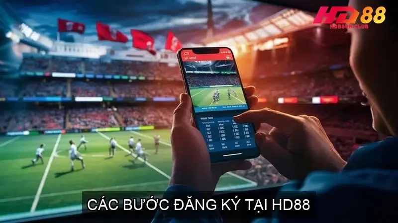 Hướng Dẫn Đăng Ký HD88 - Khó Khăn Thường Gặp Khi Đăng Ký Lưu Ý Khi Đăng Ký