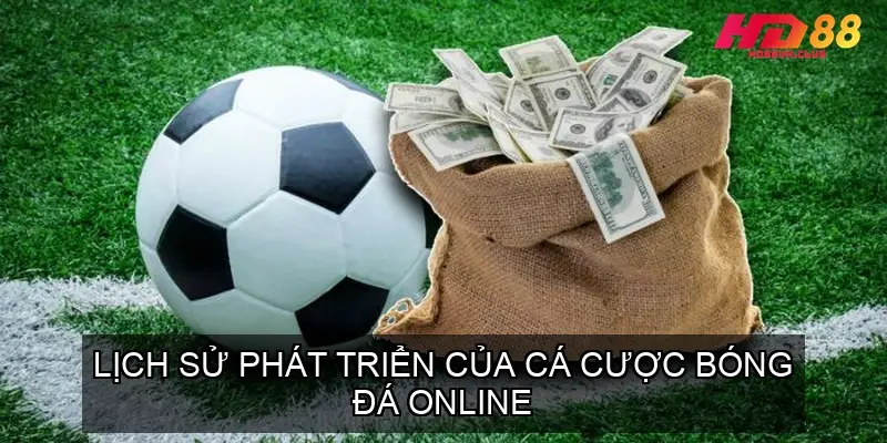Lịch sử phát triển của cá cược bóng đá online