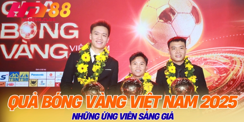 Quả Bóng Vàng Việt Nam 2025: Những Ứng Viên Sáng Giá